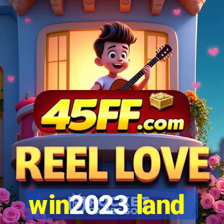 win2023 land